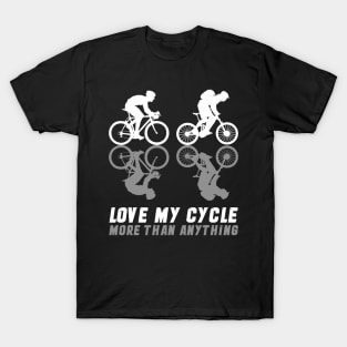 Funny Bicycle Design, Cycling Quote, Cyclist Gift Idea T-Shirt